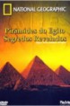 NATIONAL GEOGRAPHIC – PIRÂMIDES DO EGITO: SEGREDOS REVELADOS
